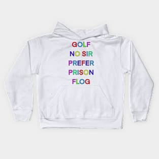 GOLF NO SIR PREFER PRISON FLOG Kids Hoodie